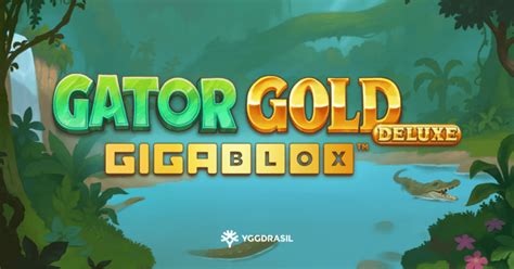 Gator Gold Gigablox Deluxe Betway