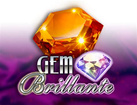 Gem Brilliante Review 2024