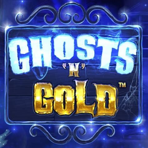 Ghosts N Gold Bwin