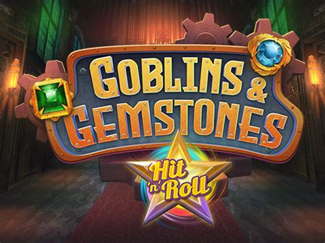 Goblins Gemstones Hit N Roll Slot Gratis