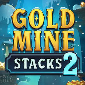 Gold Mine Stacks 2 Bwin