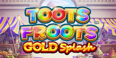 Gold Splash Toots Froots Blaze