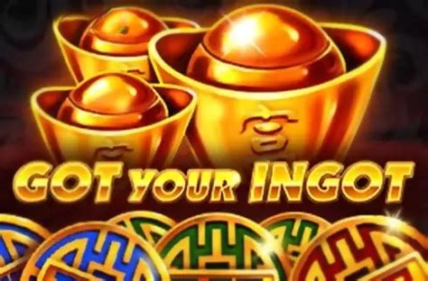 Got Your Ingot Slot - Play Online