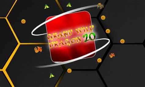 Grand Wild Dragon 20 Bwin