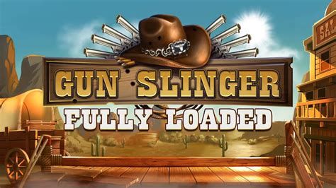 Gun Slinger Fully Loaded Netbet