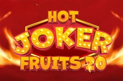 Hot Joker Fruits 20 Slot Gratis