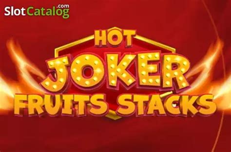 Hot Joker Fruits Stacks Review 2024