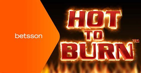 Hot To Burn Betsson