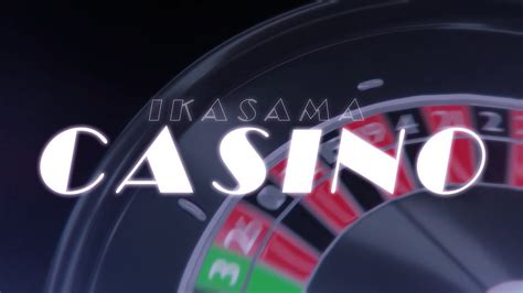 Ikasama Casino Romaji