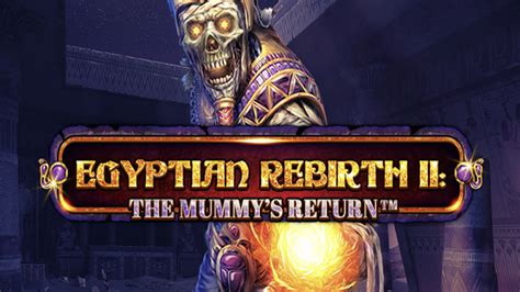 Jogar Egyptian Rebirth 2 The Mummy S Return Com Dinheiro Real