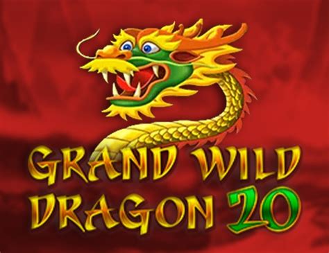 Jogar Grand Wild Dragon 20 Com Dinheiro Real