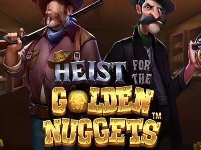 Jogar Heist For The Golden Nuggets No Modo Demo