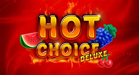 Jogar Hot Choice Deluxe Com Dinheiro Real