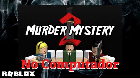 Jogar Murder Mystery No Modo Demo