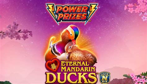 Jogar Power Prizes Eternal Mandarin Ducks Com Dinheiro Real