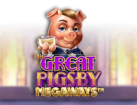 Jogar The Great Pigsby Megaways No Modo Demo