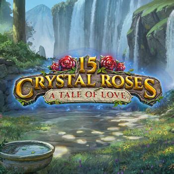 Jogue 15 Crystal Roses A Tale Of Love Online