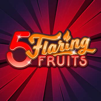 Jogue 5 Flaring Fruits Online