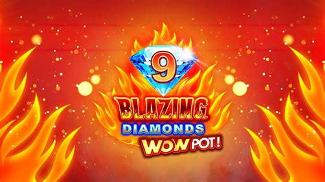 Jogue 9 Blazing Diamonds Wowpot Online