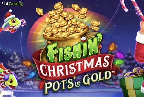 Jogue Fishin Christmas Pots Of Gold Online