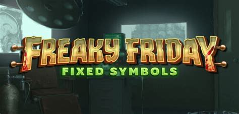 Jogue Freaky Friday Fixed Symbols Online