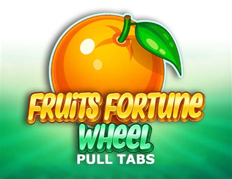 Jogue Fruits Fortune Wheel Pull Tabs Online