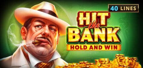 Jogue Hit The Bank Hold And Win Online