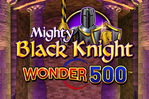 Jogue Mighty Black Knight Wonder 500 Online