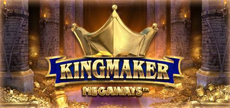 Kingmaker Megaways Slot Gratis