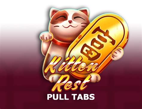 Kitten Rest Pull Tabs Brabet