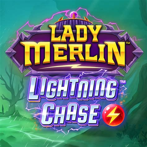 Lady Merlin Lightning Chase Netbet