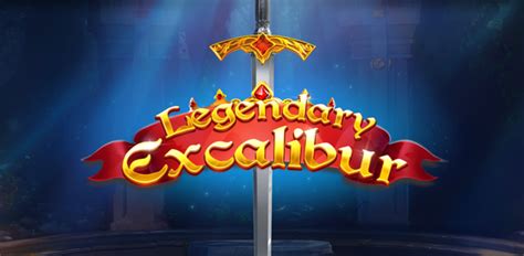 Legendary Excalibur Betway