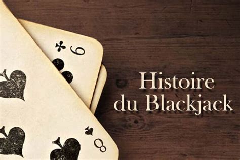 Lhistoire Du Blackjack