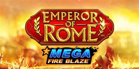 Mega Fire Blaze Emperor Of Rome Bet365