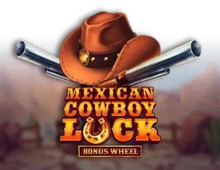 Mexican Cowboy Luck Pokerstars