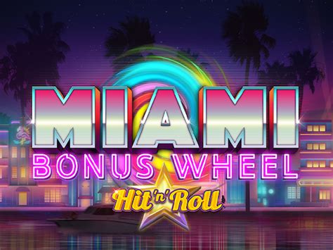 Miami Bonus Wheel Hit N Roll Parimatch