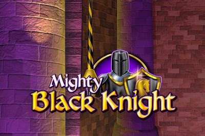 Mighty Black Knight Betsul