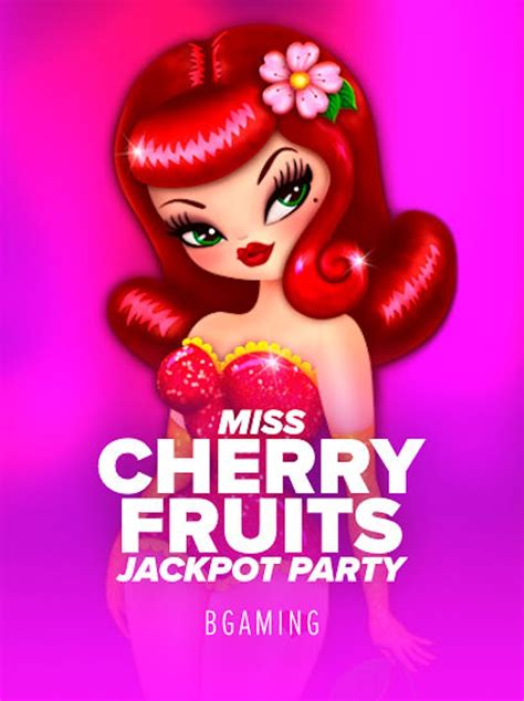 Miss Cherry Fruits Jackpot Party Slot - Play Online