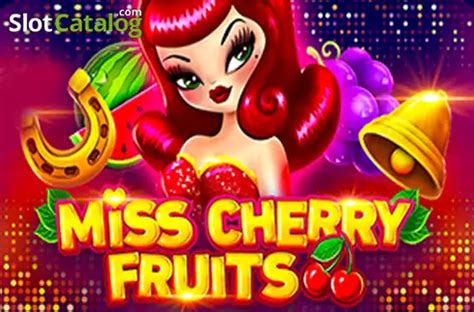 Miss Cherry Fruits Review 2024