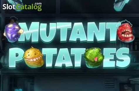 Mutant Potatoes Slot - Play Online
