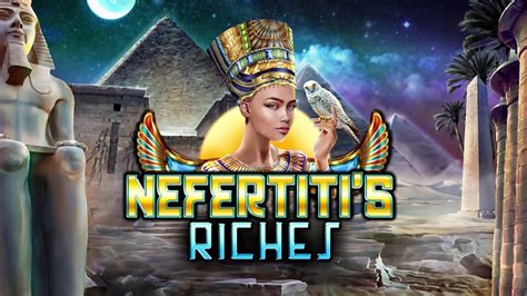 Nefertiti S Riches Bwin