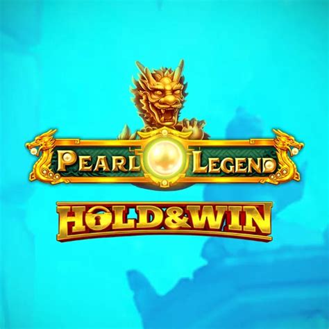 Pearl Legend Hold And Win Betfair