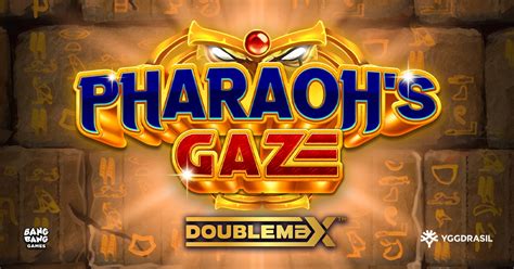 Pharaohs Gaze Doublemax Blaze