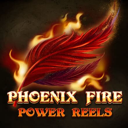 Phoenix Fire Power Reels Betsul