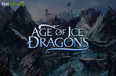 Play Age Of Ice Dragons Slot