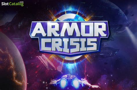 Play Armor Crisis Slot