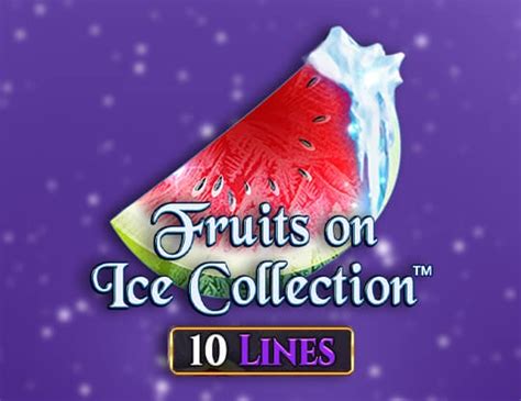 Play Fruits On Ice Collection 10 Lines Slot