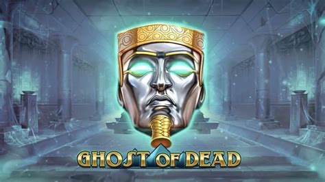 Play Ghost Of Dead Slot