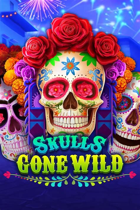 Play Skulls Gone Wild Slot