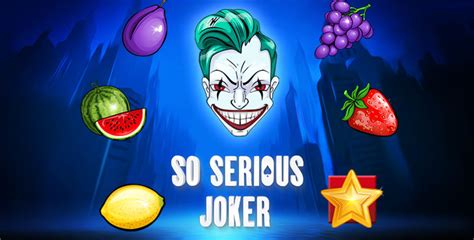 Play So Serious Joker Slot